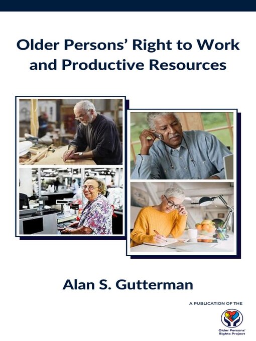 Title details for Older Persons' Right to Work and Productive Resources by Alan S. Gutterman - Available